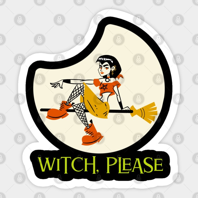 Witch, Please Funny Halloween Design Sticker by Up 4 Tee